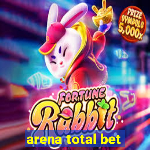 arena total bet